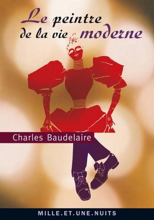 Cover of the book Le Peintre de la vie moderne by Charles Baudelaire, Fayard/Mille et une nuits