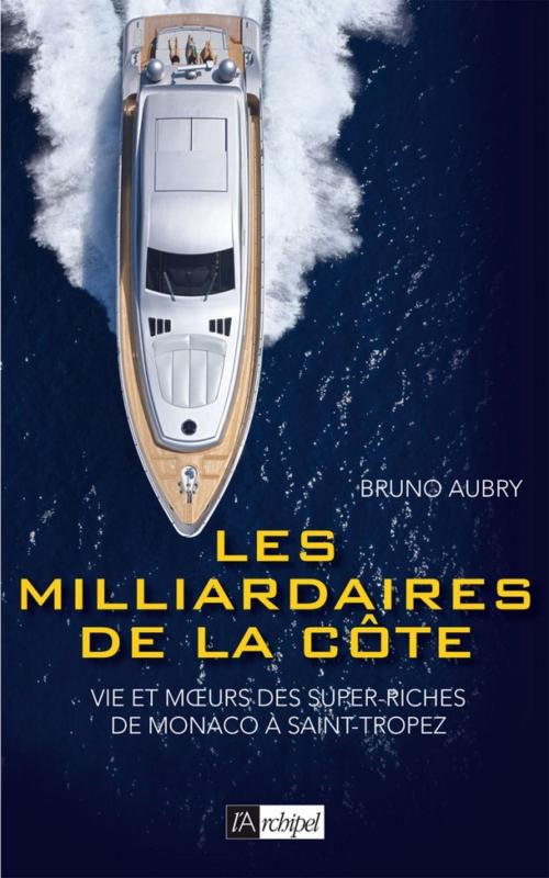 Cover of the book Les milliardaires de la côte by Bruno Aubry, Archipel