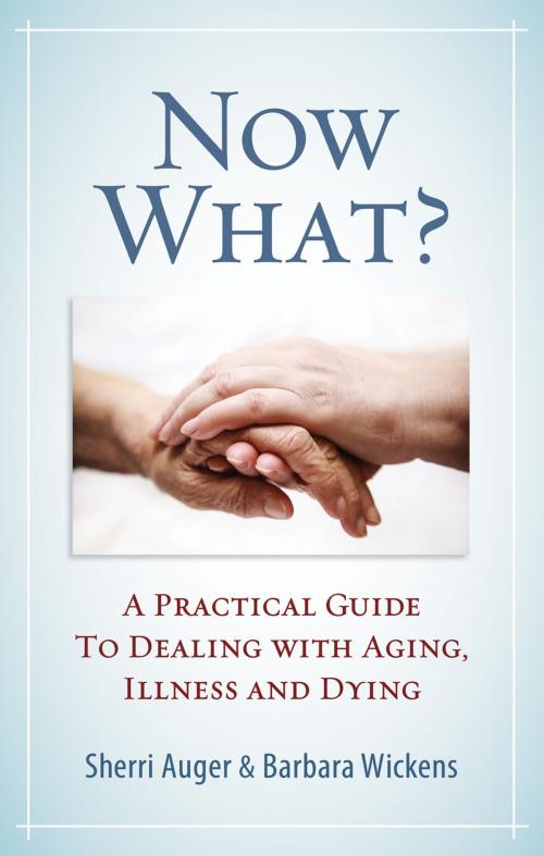 Cover of the book Now What? by Sherri Auger, Barbara Wickens, Novalis