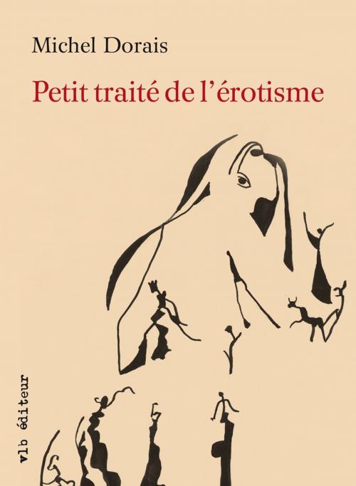 Cover of the book Petit traité de l'érotisme by Michel Dorais, VLB éditeur