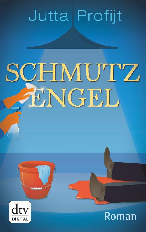 Cover of the book Schmutzengel by Jutta Profijt, dtv Verlagsgesellschaft mbH & Co. KG