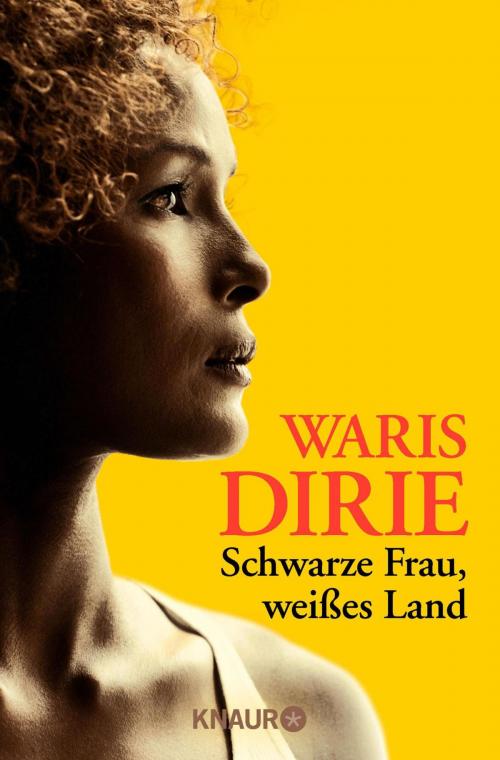 Cover of the book Schwarze Frau, weißes Land by Waris Dirie, Droemer eBook