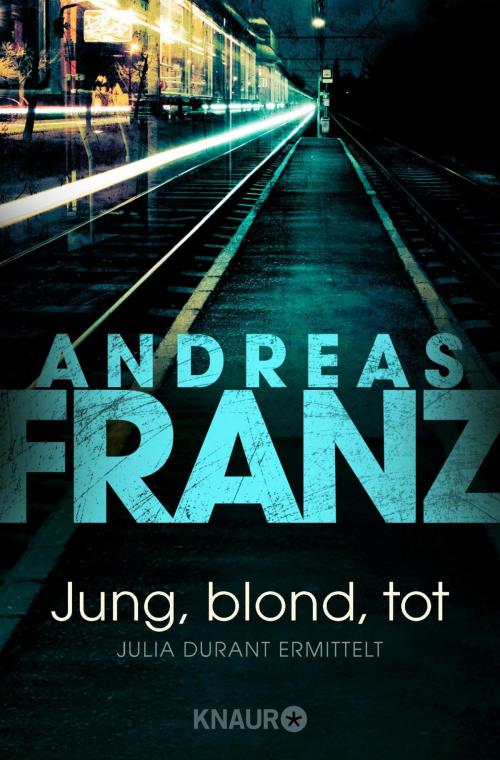 Cover of the book Jung, blond, tot by Andreas Franz, Knaur eBook