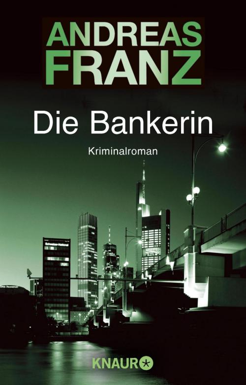 Cover of the book Die Bankerin by Andreas Franz, Knaur eBook