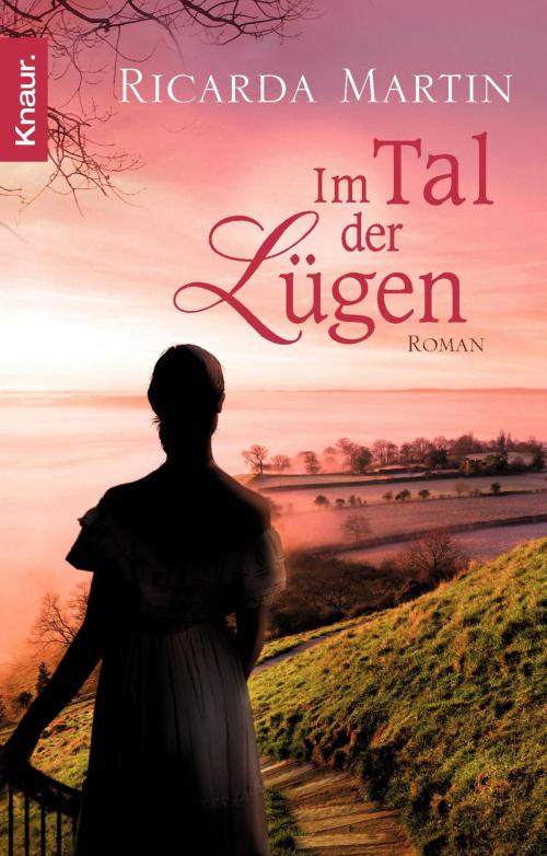 Cover of the book Im Tal der Lügen by Ricarda Martin, Knaur eBook