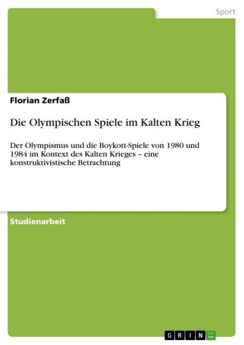 Cover of the book Die Olympischen Spiele im Kalten Krieg by Florian Zerfaß, GRIN Verlag