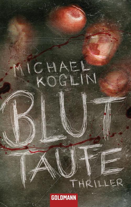 Cover of the book Bluttaufe by Michael Koglin, Goldmann Verlag