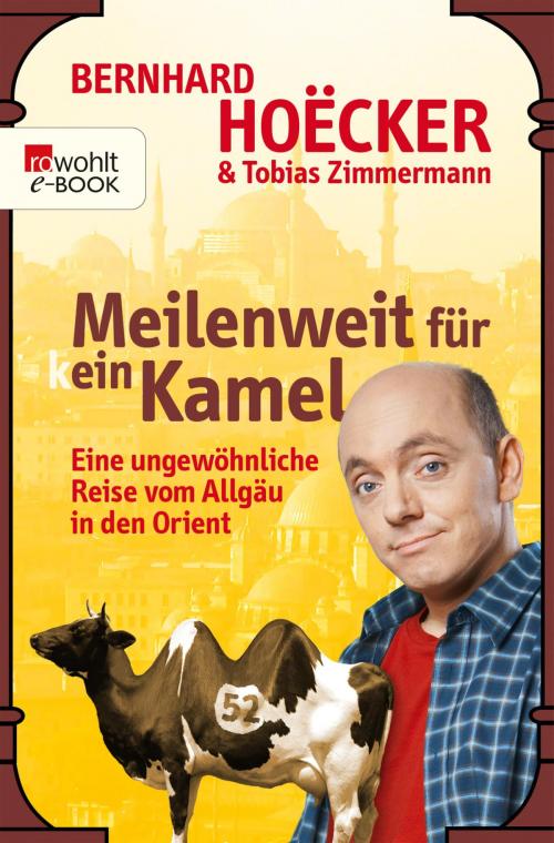 Cover of the book Meilenweit für kein Kamel by Bernhard Hoëcker, Tobias Zimmermann, Rowohlt E-Book