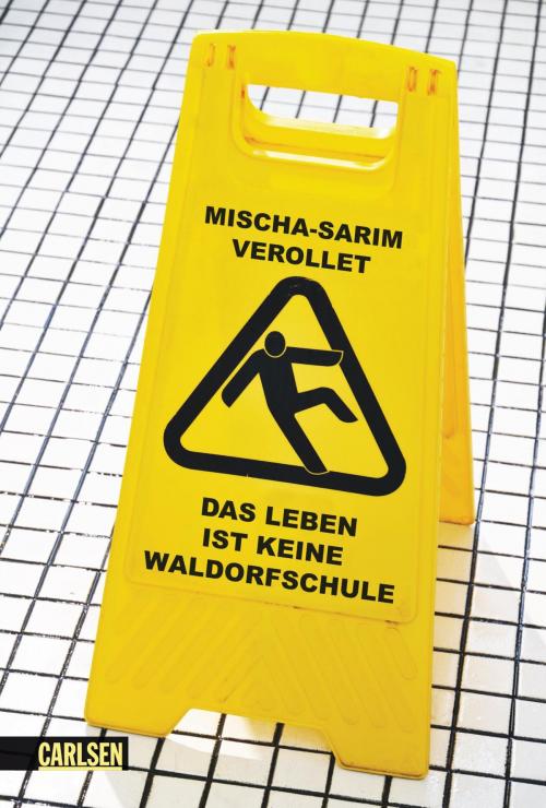 Cover of the book Das Leben ist keine Waldorfschule by Mischa-Sarim Vérollet, Carlsen