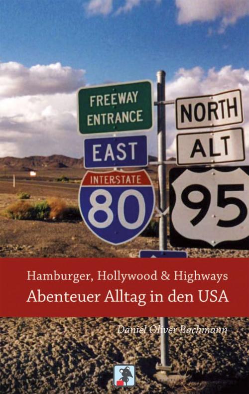Cover of the book Hamburger, Hollywood & Highways - Abenteuer Alltag in den USA by Daniel O. Bachmann, Edition Reiseratte