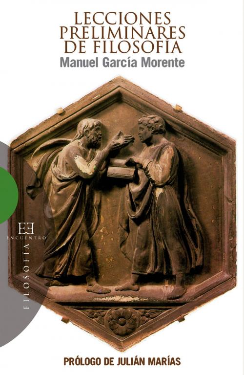 Cover of the book Lecciones preliminares de filosofía by Manuel García Morente, Ediciones Encuentro