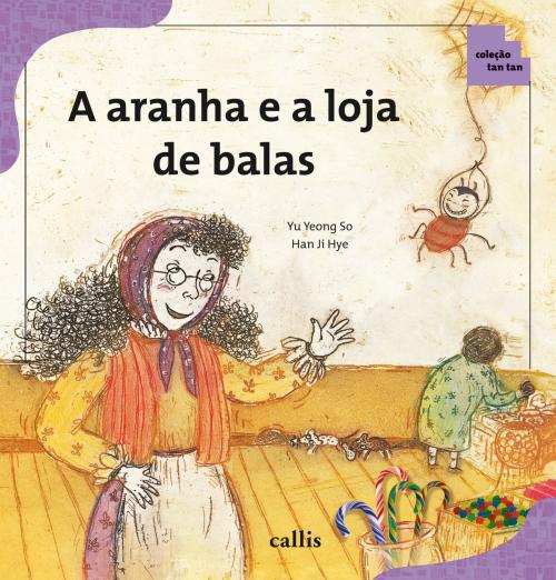 Cover of the book A aranha e a loja de balas by Yu Yeong So, Callis Editora
