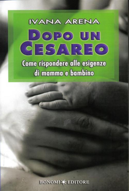 Cover of the book Dopo un cesareo by Ivana Arena, Bonomi Editore