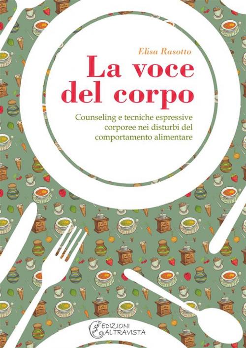 Cover of the book La voce del corpo by Elisa Rasotto, Altravista