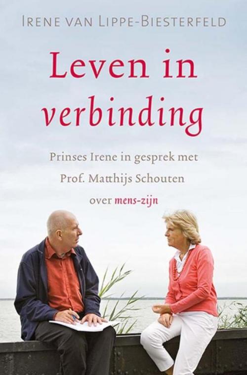 Cover of the book Leven in verbinding by Irene van Lippe-Biesterfeld, VBK Media