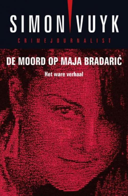Cover of the book De moord op Maja Bradaric by Simon Vuyk, VBK Media