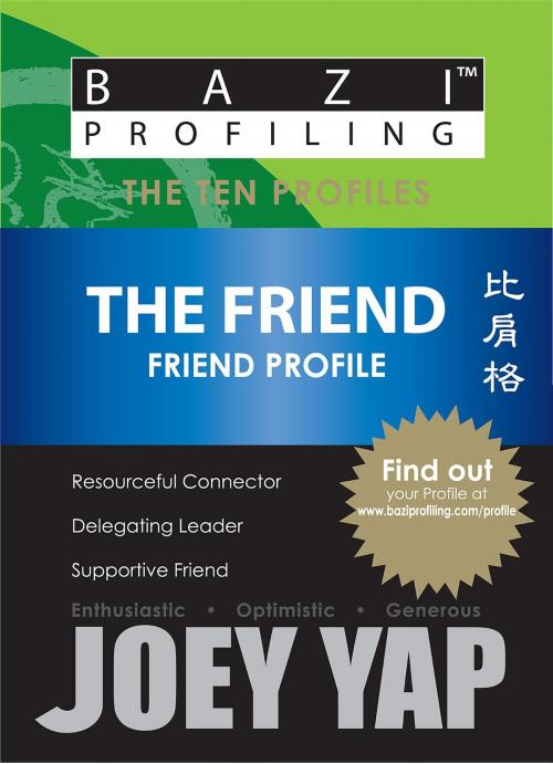 Cover of the book The Ten Profiles - The Friend (Friend Profile) by Yap Joey, Joey Yap Research Group Sdn Bhd