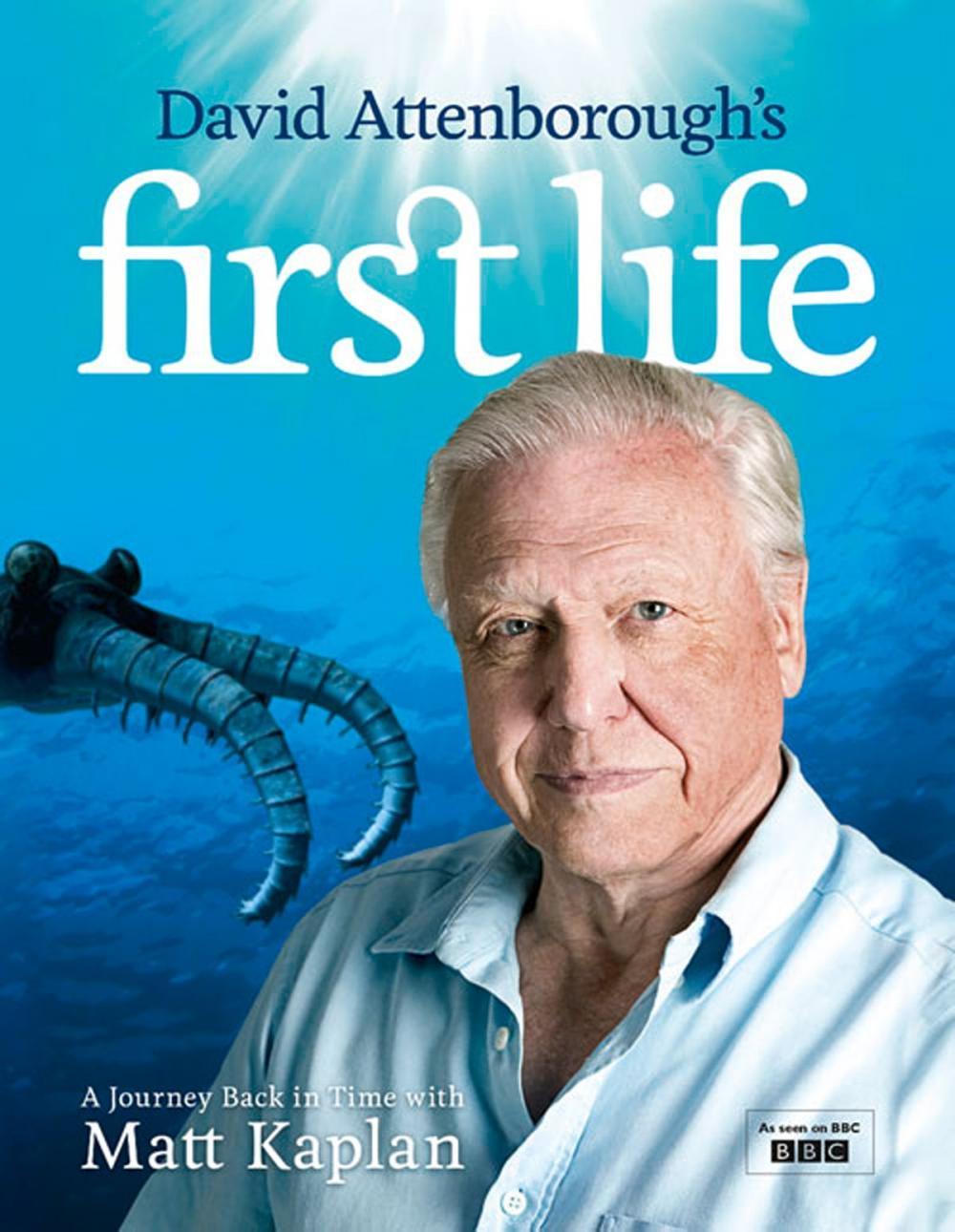 Big bigCover of David Attenborough’s First Life: A Journey Back in Time with Matt Kaplan