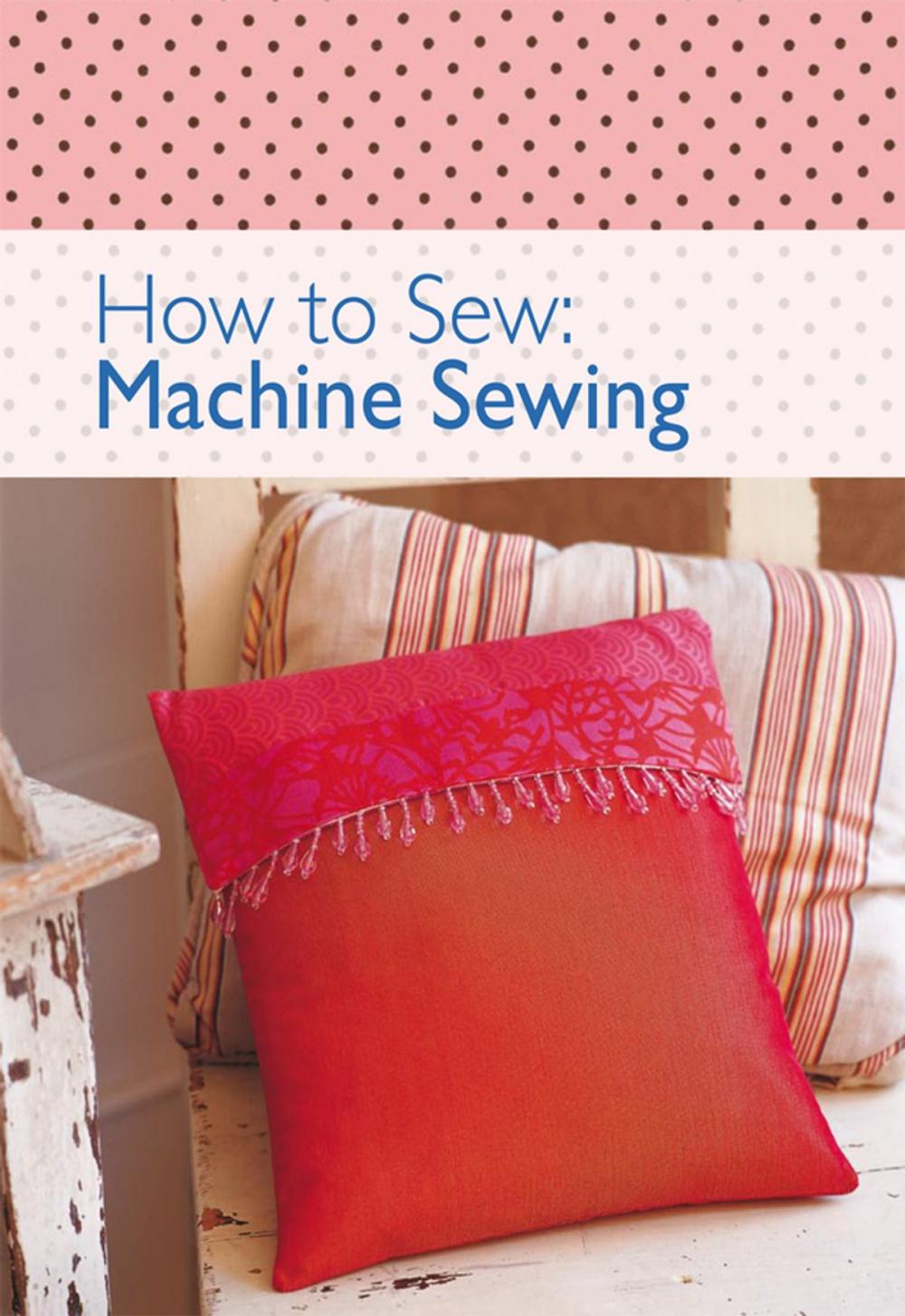Big bigCover of How to Sew - Machine Sewing