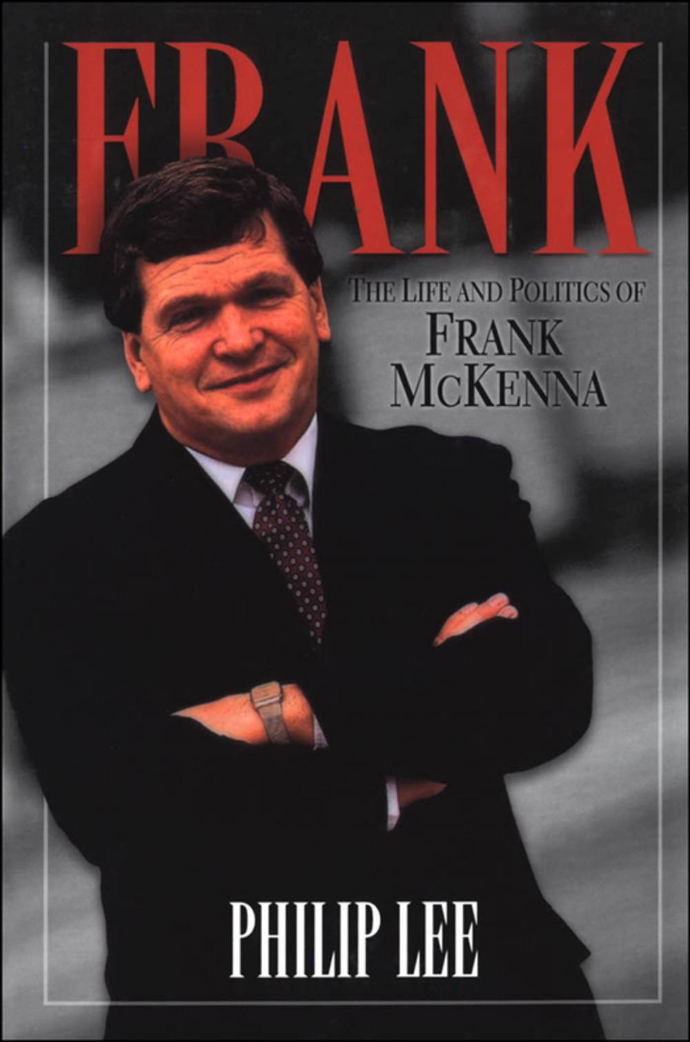 Big bigCover of Frank: The Life and Politics of Frank McKenna