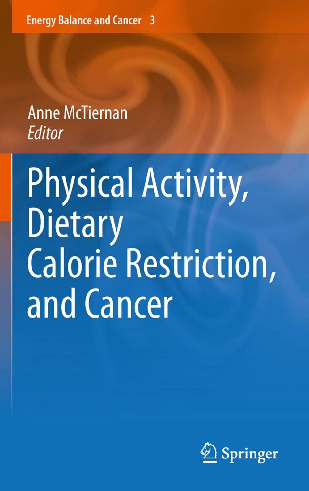 Big bigCover of Physical Activity, Dietary Calorie Restriction, and Cancer