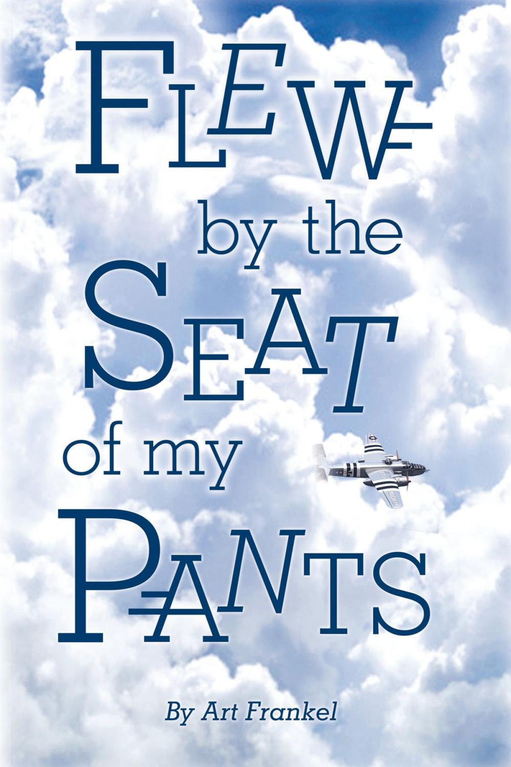 Big bigCover of Flew by the Seat of My Pants