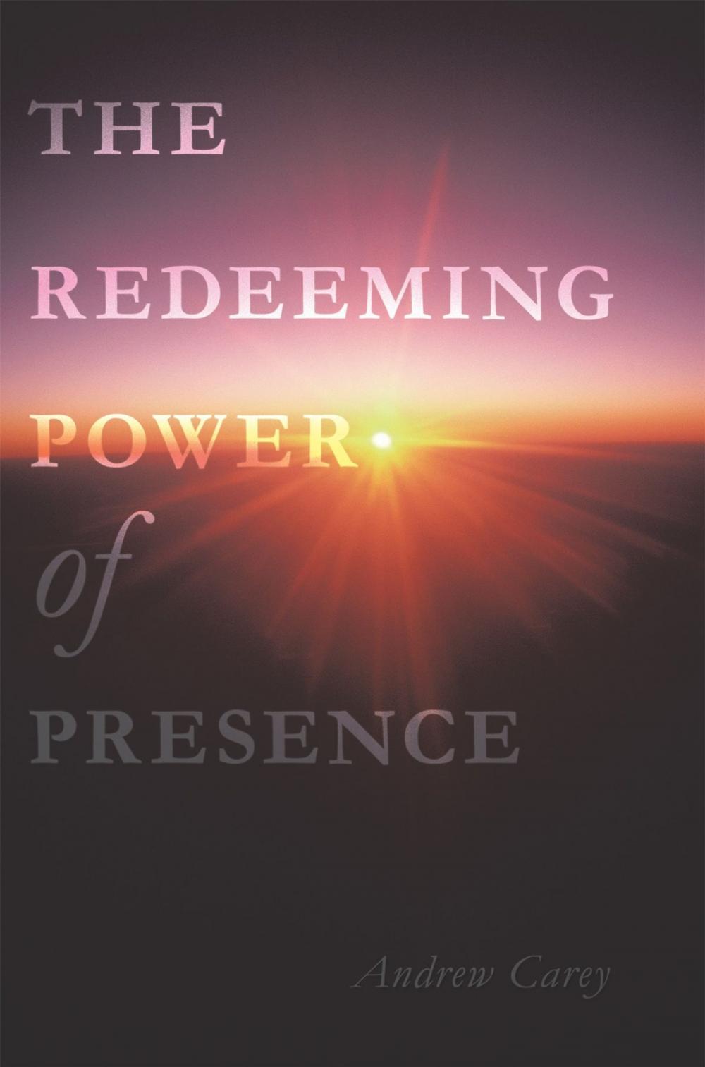 Big bigCover of The Redeeming Power of Presence