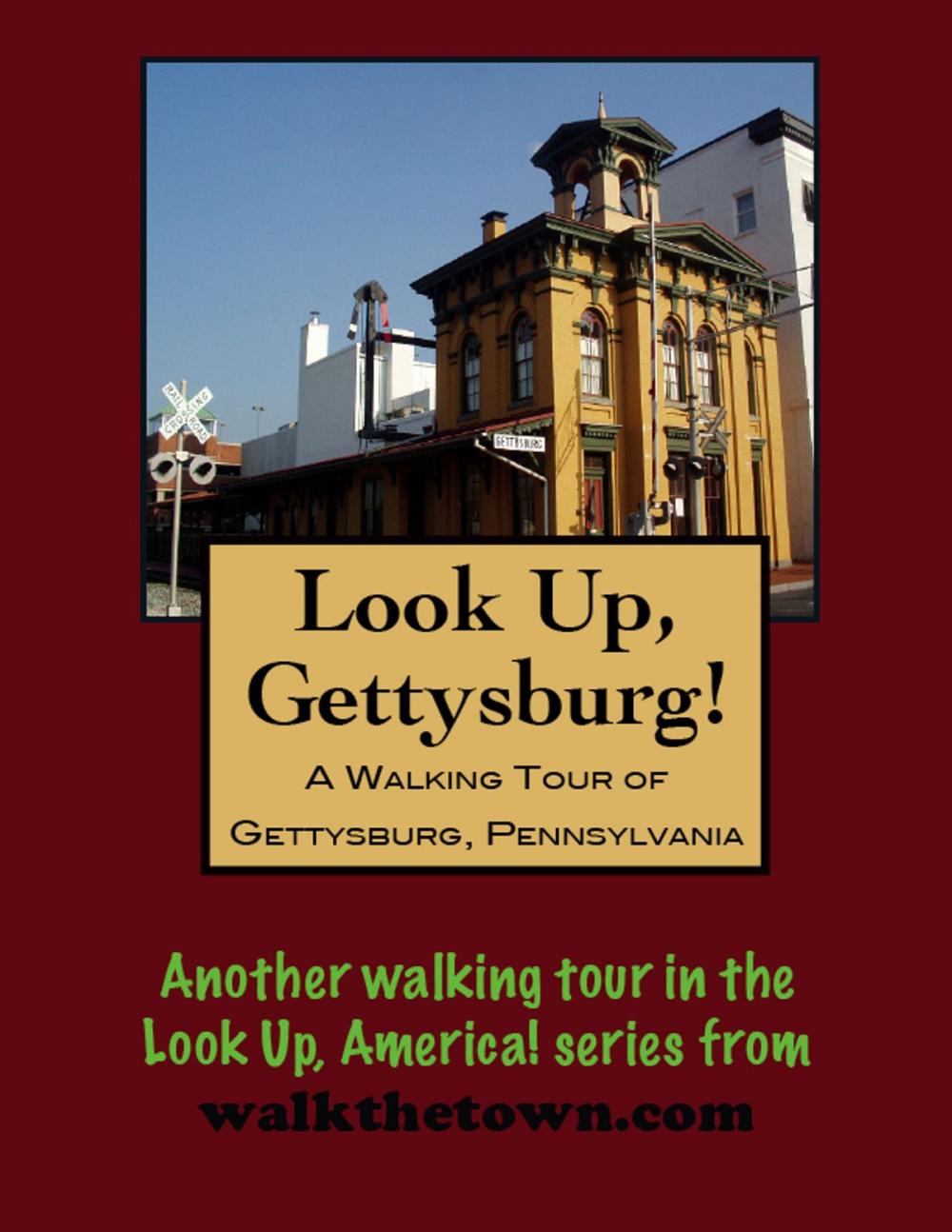 Big bigCover of Look Up, Gettysburg! A Walking Tour of Gettysburg, Pennsylvania