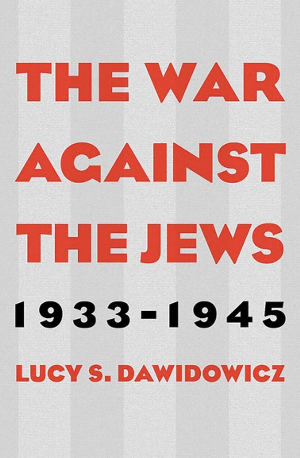 Big bigCover of The War Against the Jews, 1933–1945