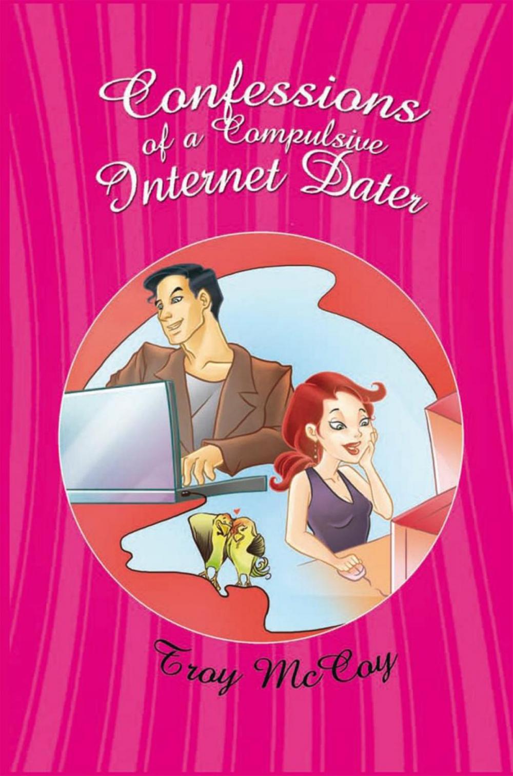 Big bigCover of Confessions of a Compulsive Internet Dater