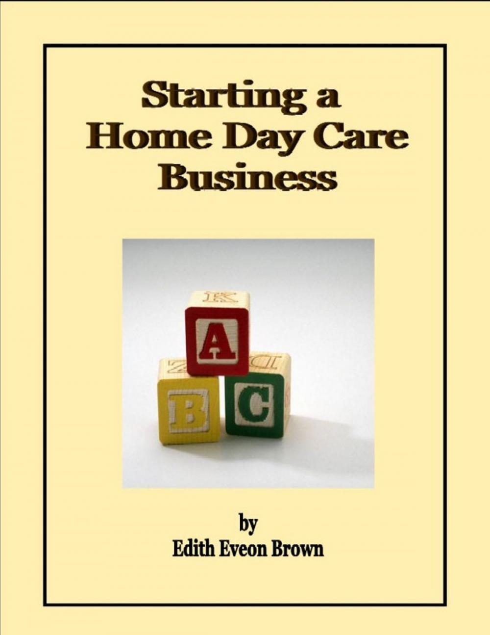 Big bigCover of Starting a Home Day Care Business