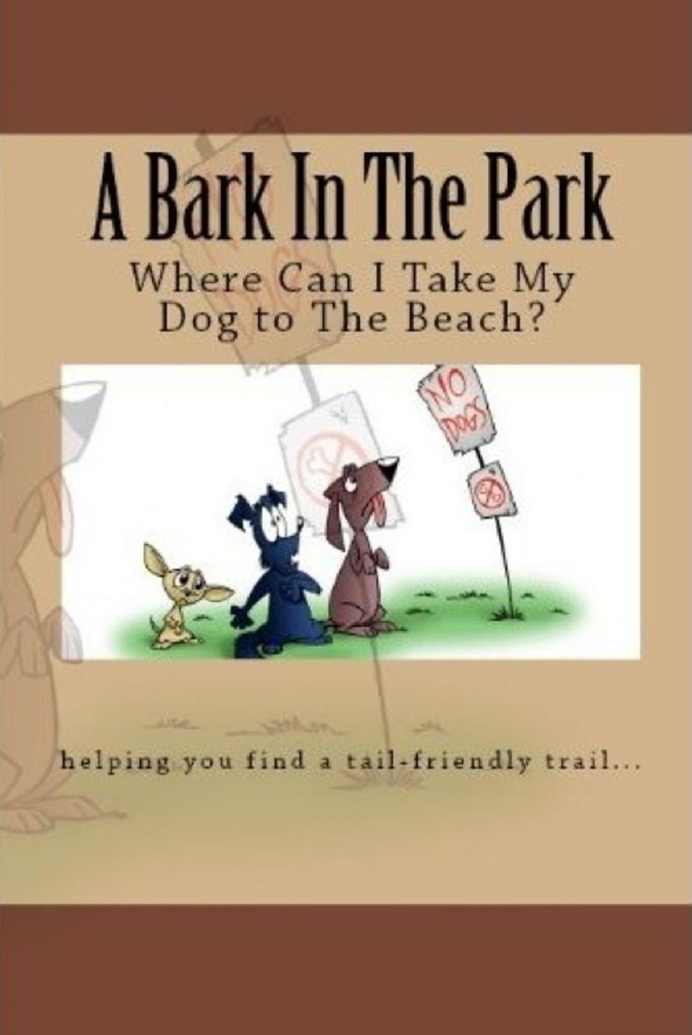 Big bigCover of A Bark In The Park-Where Can I Take My Dog To The Beach?