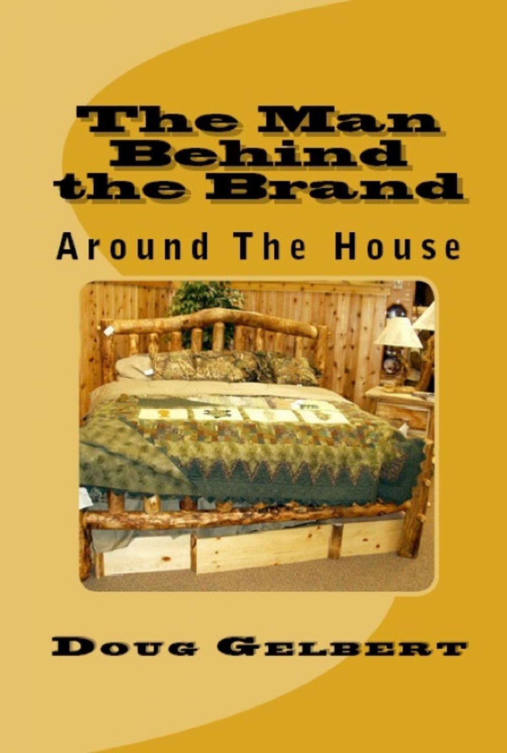 Big bigCover of The Man Behind The Brand: Around The House