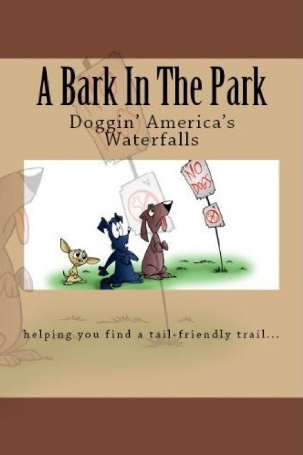 Big bigCover of A Bark In The Park-Doggin' America's Waterfalls