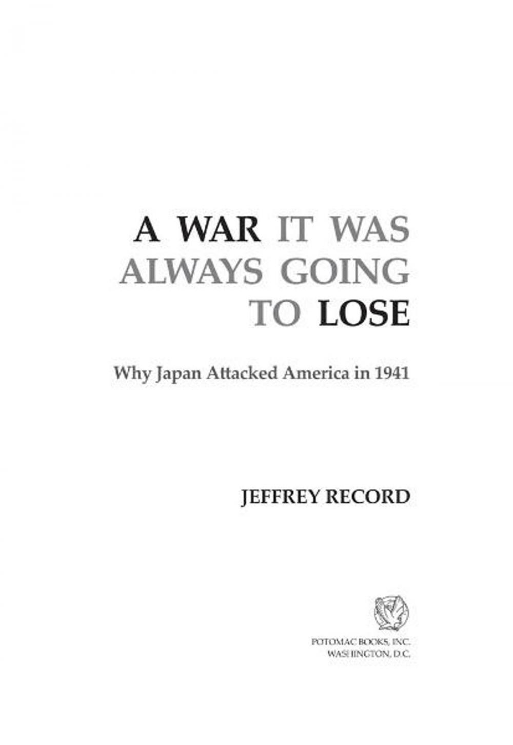 Big bigCover of A War It Was Always Going to Lose: Why Japan Attacked America in 1941