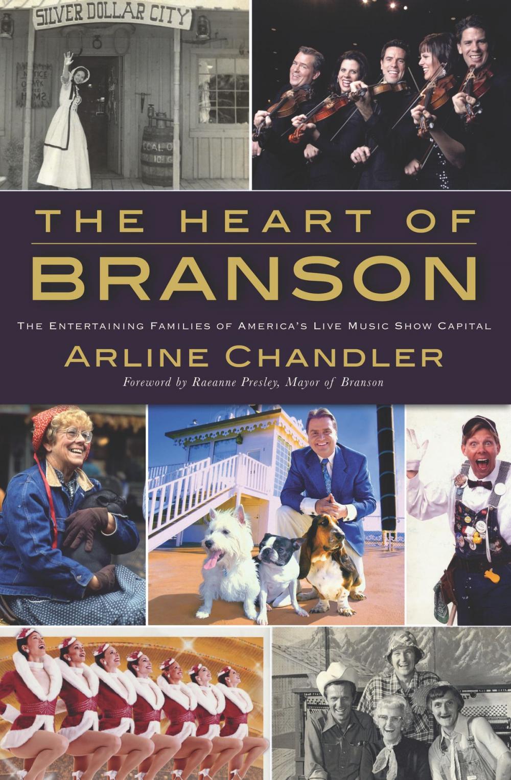 Big bigCover of The Heart of Branson: The Entertaining Families of America's Live Music Show Capital