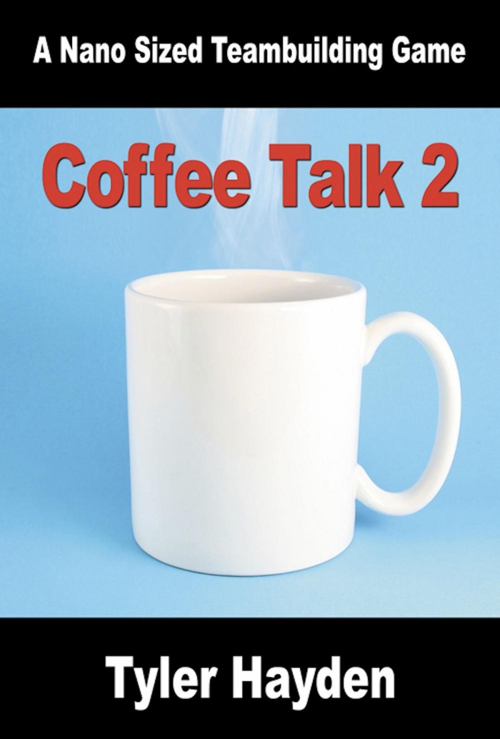 Big bigCover of Coffee Talk Two: Another Nano Sized Team Buildng Game