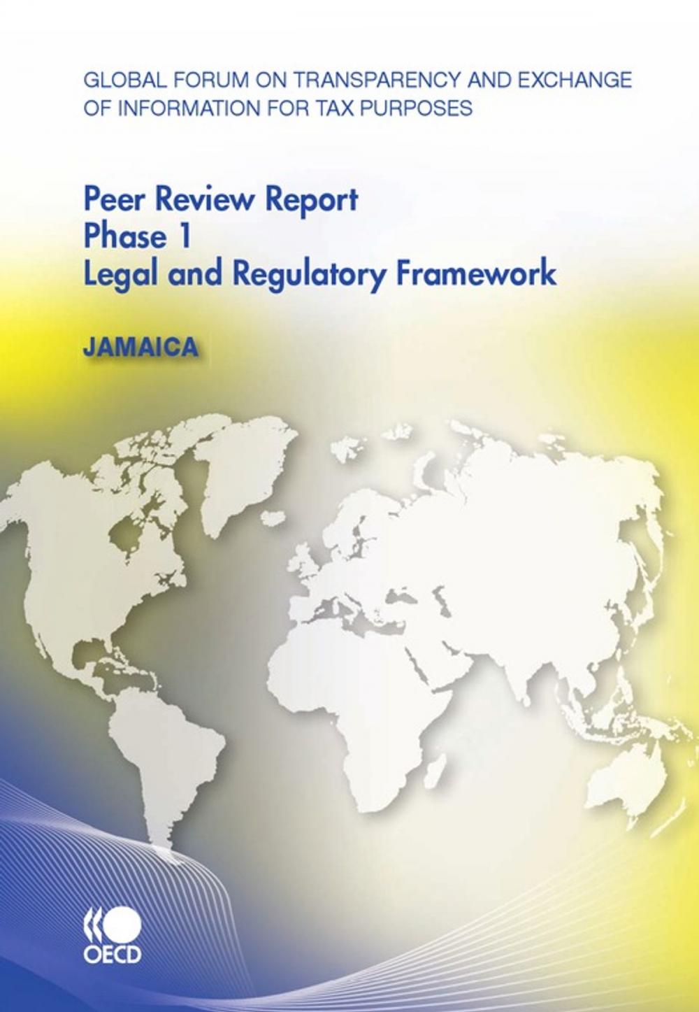 Big bigCover of Global Forum on Transparency and Exchange of Information for Tax Purposes Peer Reviews: Jamaica 2010