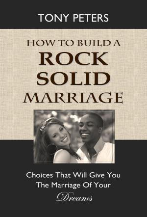 Cover of the book HOW TO BUILD A ROCK SOLID MARRIAGE by WILL S NORMAN