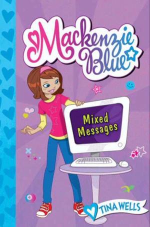 Cover of the book Mackenzie Blue #4: Mixed Messages by Rebecca Dotlich