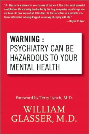bigCover of the book Warning: Psychiatry Can Be Hazardous to Your Mental Health by 