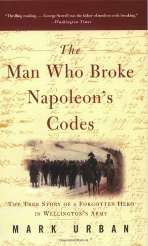 Cover of the book The Man Who Broke Napoleon's Codes by Roger Bennett, Eli Horowitz