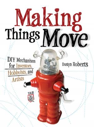 Cover of the book Making Things Move DIY Mechanisms for Inventors, Hobbyists, and Artists by Joseph S. Esherick, Evan D. Slater, Jacob David