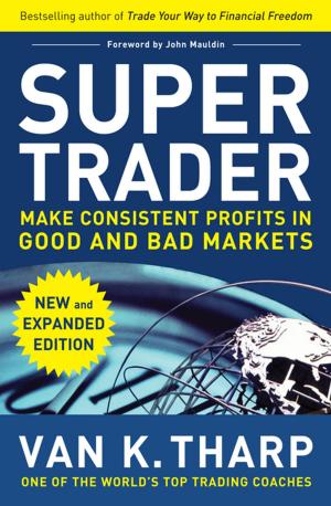 Cover of the book Super Trader, Expanded Edition: Make Consistent Profits in Good and Bad Markets by Rogelio Alonso Vallecillos