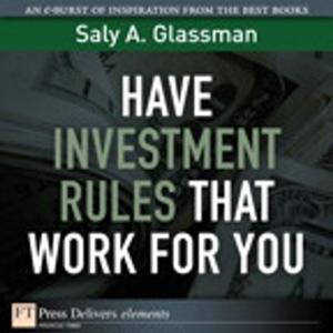Cover of the book Have Investment Rules That Work for You by Jim Steger, Mike Snyder, Brendan Landers
