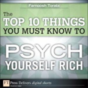 Cover of the book The Top 10 Things You Must Know to Psych Yourself Rich by Fritz Onion, Keith Brown