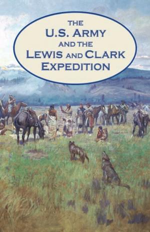 Book cover of The U.S. Army and the Lewis and Clark Expedition