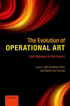 Cover of the book The Evolution of Operational Art by Stephen Chapman, Grace Robinson, John Stradling, John Wrightson, Sophie West
