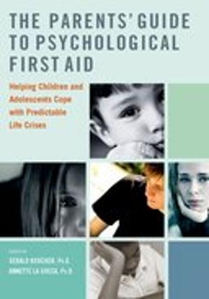 Cover of the book The Parents' Guide to Psychological First Aid by Christine Lindop