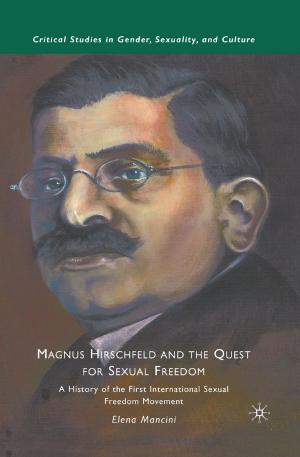 Cover of the book Magnus Hirschfeld and the Quest for Sexual Freedom by Terje Østebø